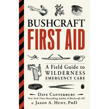 Bushcraft First Aid: A Field Guide to Wilderness Emergency Care - Paperback