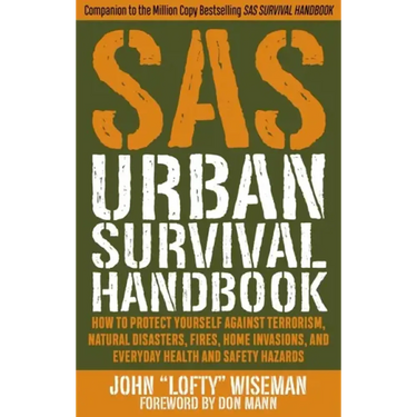 SAS Urban Survival Handbook: How to Protect Yourself Against Terrorism, Natural Disasters, Fires, Home Invasions, and Everyday Health and Safety Hazar - Paperback