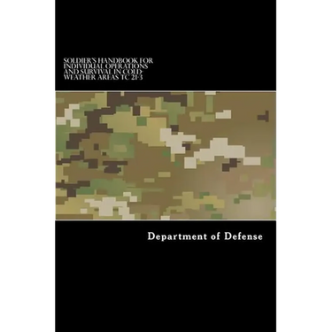 Soldier's Handbook for Individual Operations and Survival in Cold-Weather Areas: Tc 21-3 - Paperback
