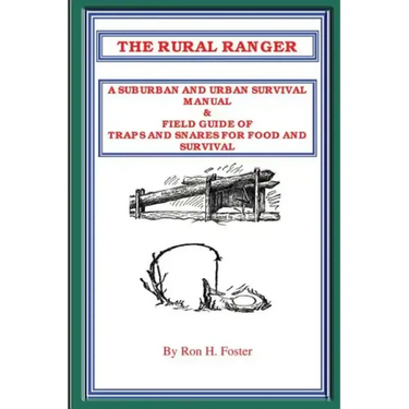 The Rural Ranger a Suburban and Urban Survival Manual & Field Guide of Traps and Snares for Food and Survival - Paperback