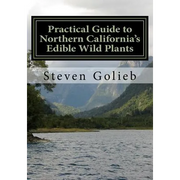 Practical Guide to Northern California's Edible Wild Plants: A Survival Guide