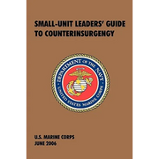 Small-Unit Leaders' Guide to Counterinsurgency: The Official U.S. Marine Corps Manual