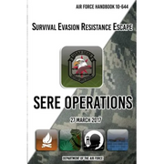 Air Force Handbook 10-644 Survival Evasion Resistance Escape SERE Operations: 27 March 2017 - Paperback