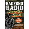 Baofeng Radio Survival Guide: The Ultimate Guerrilla's Handbook to Baofeng Radio Mastery to Safeguard Yourself and The People You Love in Crisis Sit - Paperback