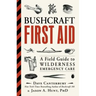 Bushcraft First Aid: A Field Guide to Wilderness Emergency Care - Paperback