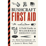 Bushcraft First Aid: A Field Guide to Wilderness Emergency Care