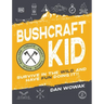 Bushcraft Kid: Survive in the Wild and Have Fun Doing It! - Paperback