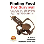 Finding Food For Survival - A Guide to Trapping and Battling Terrains - Paperback