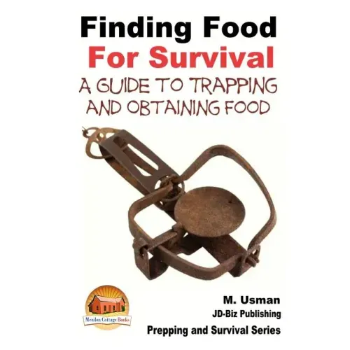 Finding Food For Survival - A Guide to Trapping and Battling Terrains - Paperback