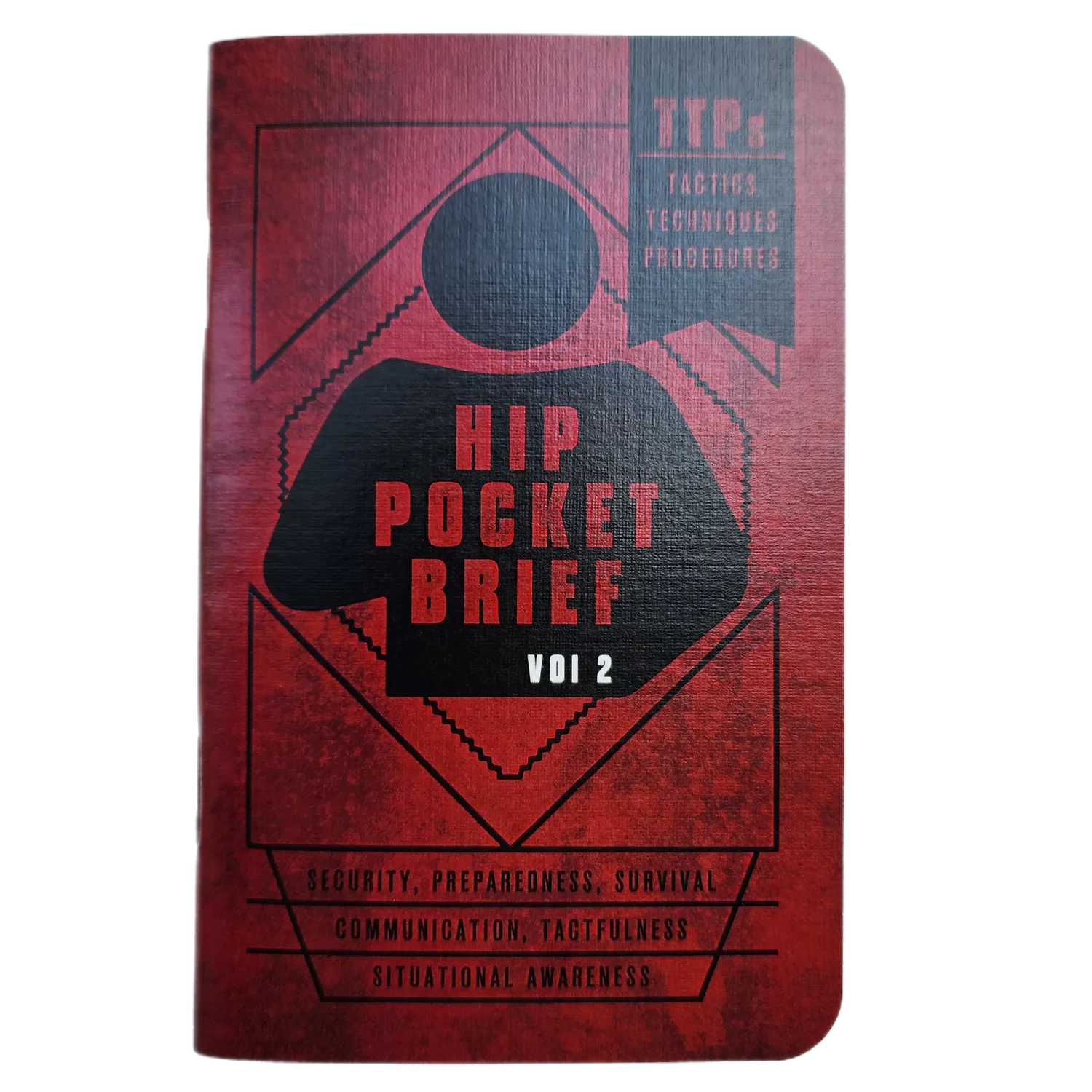 Hip Pocket Brief Volume 2 - Tactics, Techniques, and Procedures for the Everyday Civilian