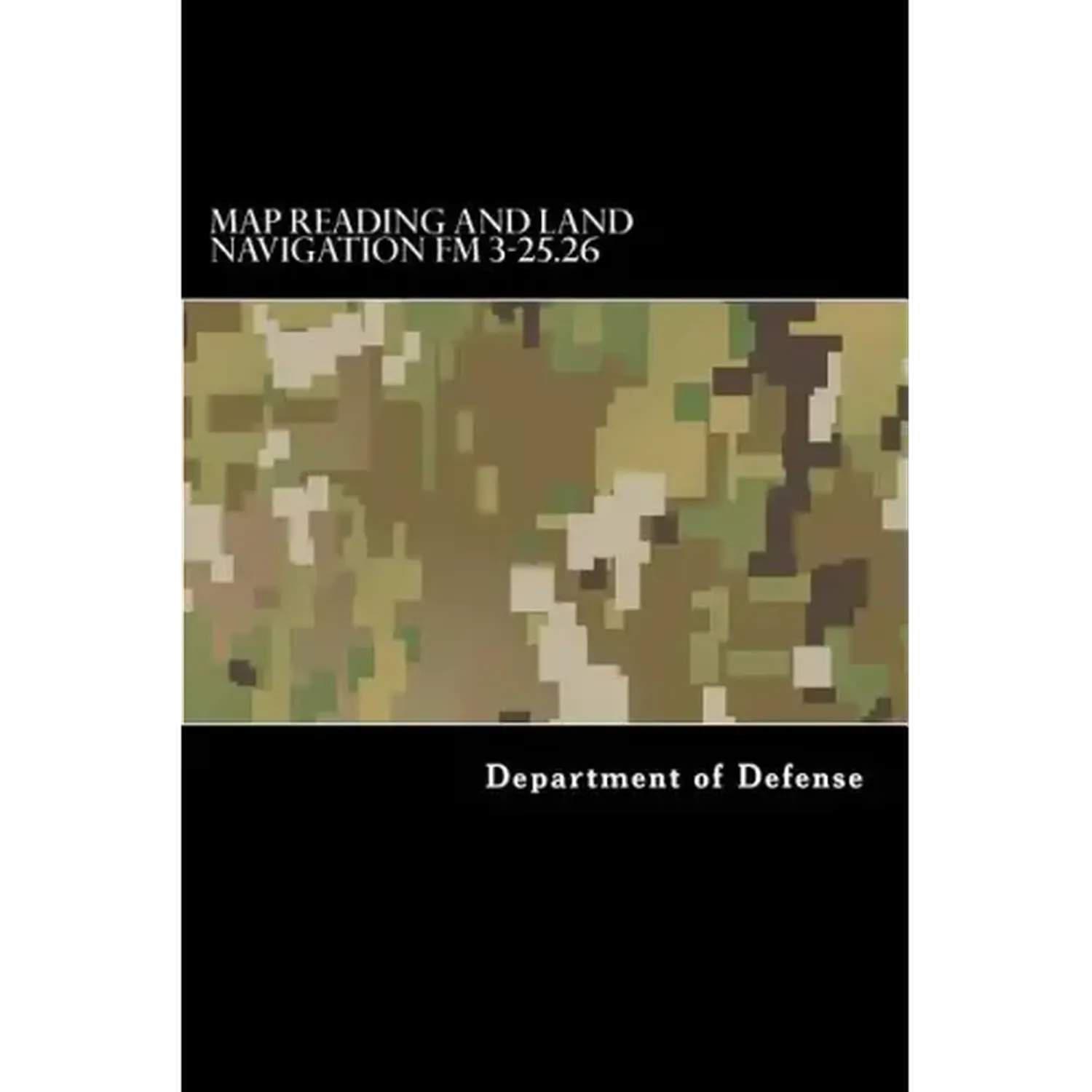 Map Reading and Land Navigation FM 3-25.26 - Paperback