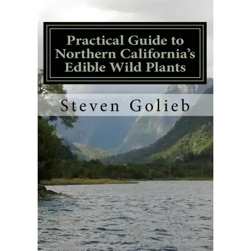 Practical Guide to Northern California's Edible Wild Plants: A Survival Guide - Paperback