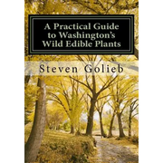 A Practical Guide to Washington's Wild Edible Plants