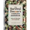 The Survival Doctor's Complete Handbook: What to Do When Help Is Not on the Way! - Paperback