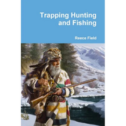 Trapping Hunting and Fishing
