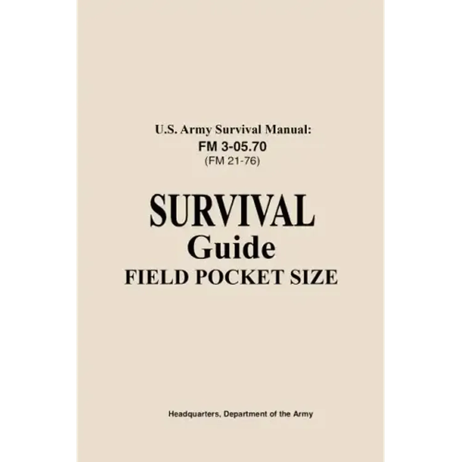 U.S. Army Survival Manual FM 3-05.76 (FM 21-76): Survival Guide Field Pocket Size - Paperback