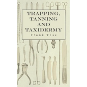 Trapping, Tanning and Taxidermy